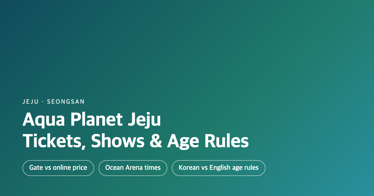 Aqua Planet Jeju Tickets for Foreigners: Age Rules, Shows and What's Included
