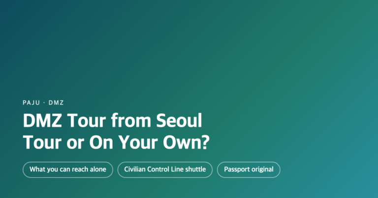 DMZ Tour from Seoul: Tour or On Your Own? What You Can Actually Reach